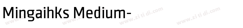 Mingaihks Medium字体转换